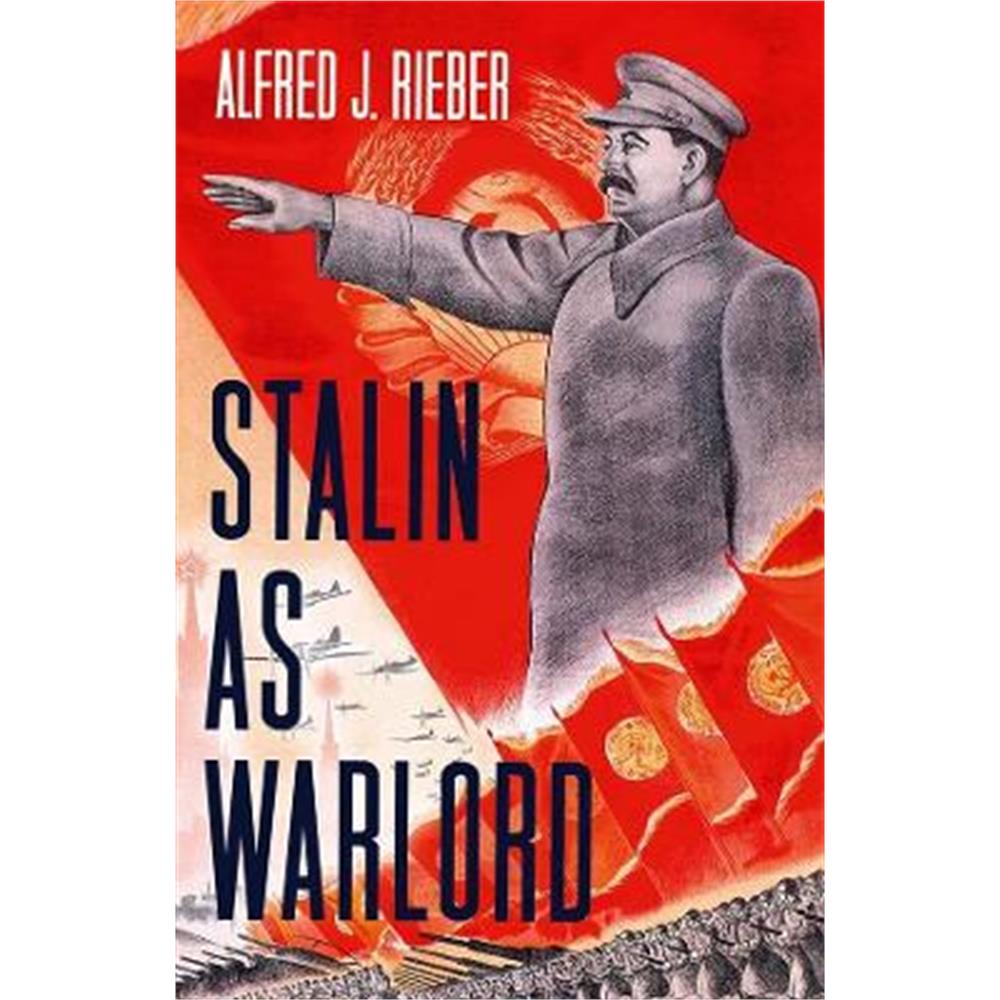 Stalin as Warlord (Hardback) - Alfred J. Rieber